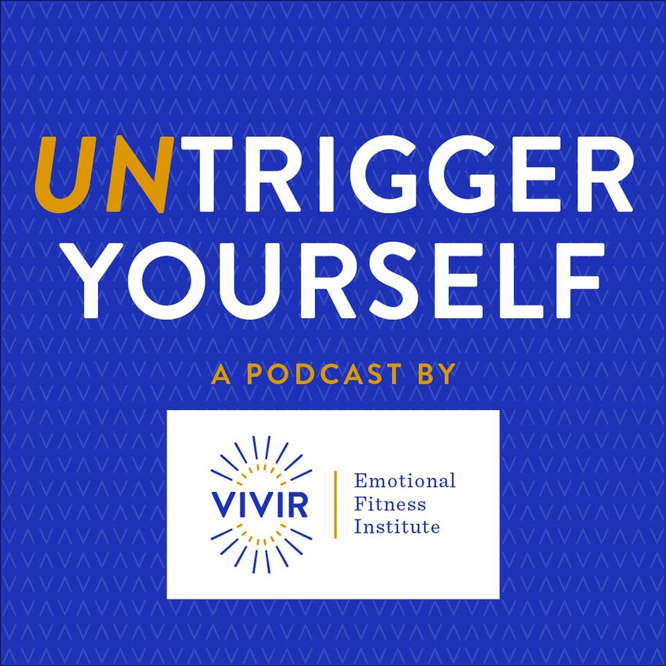 Untrigger Yourself by Vivir Emotional Fitness Institute