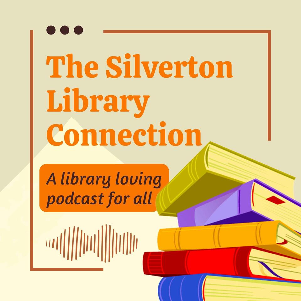 The Silverton Library Connection Podcast
