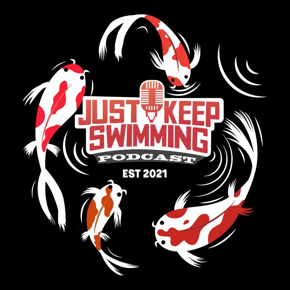 Just Keep Swimming Podcast