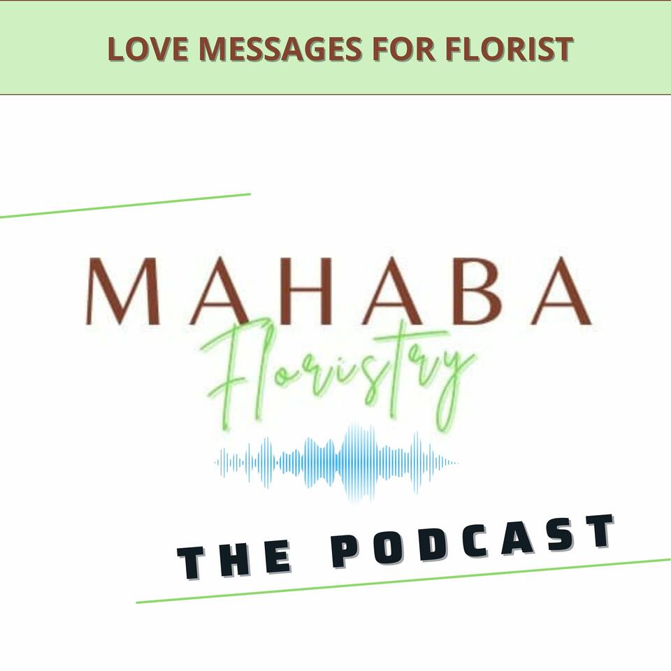 Mahaba Floristry The Podcast