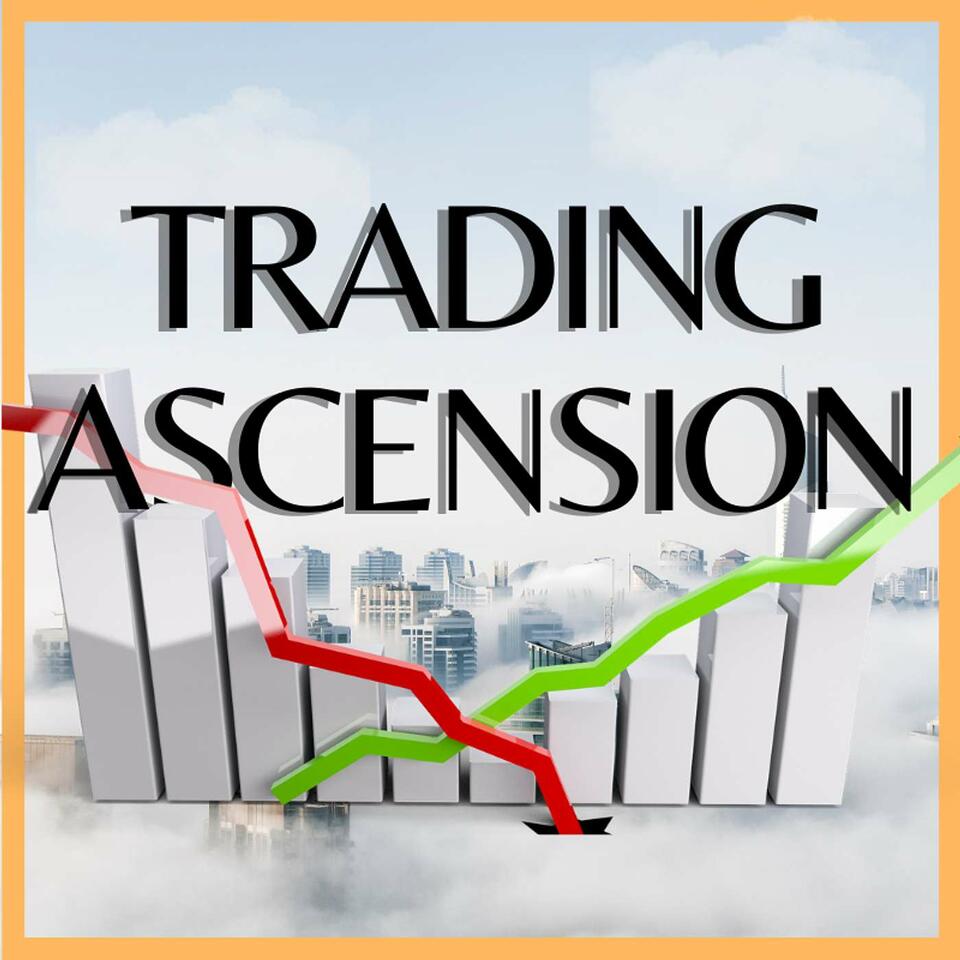 Trading & Ascension Podcast