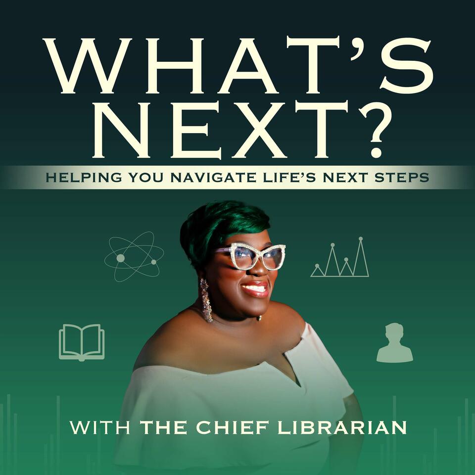 What's Next? with The Chief Librarian