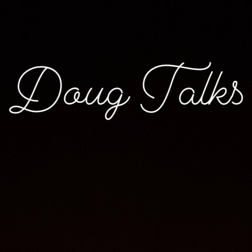 Doug Talks
