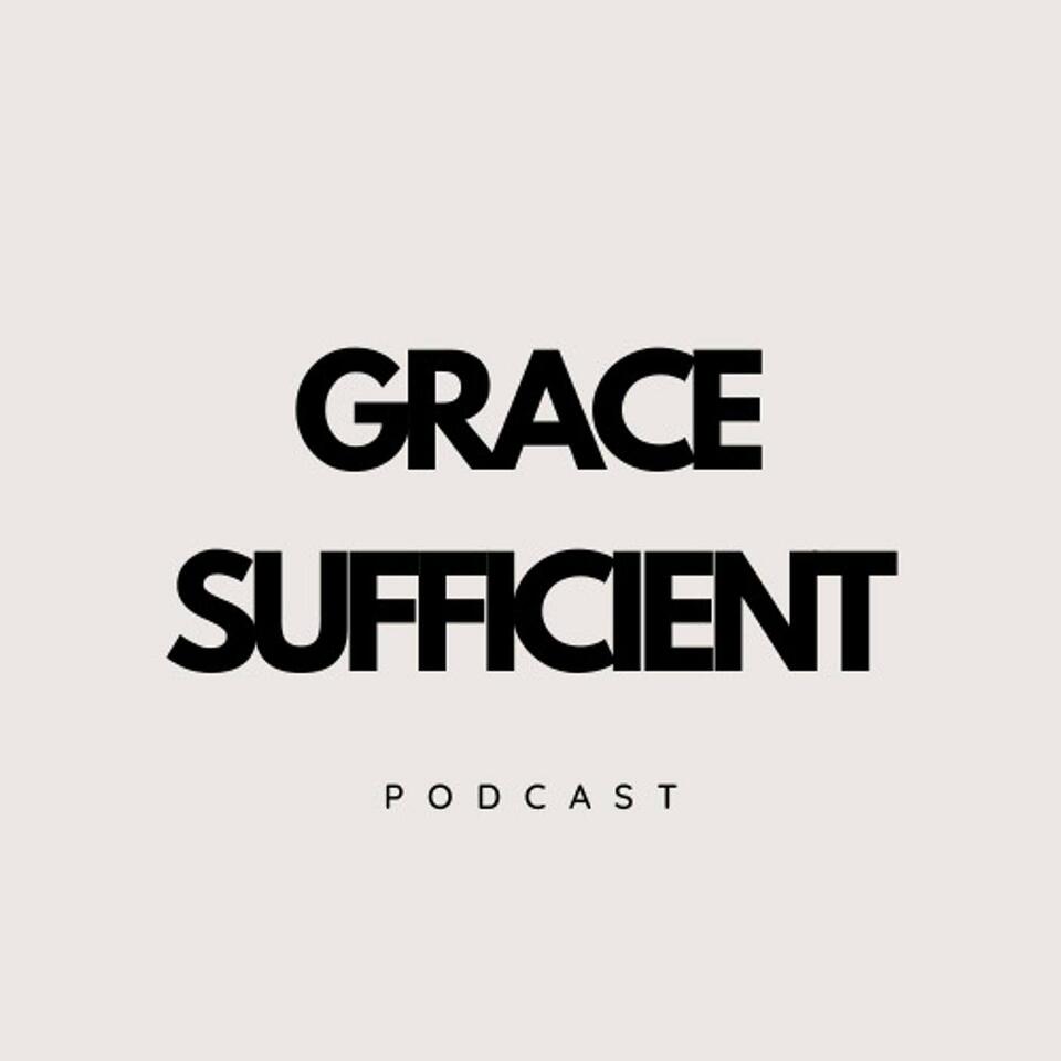 Grace Sufficient Podcast