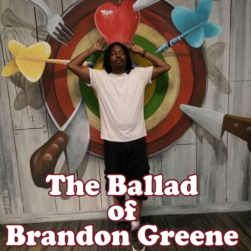 The Ballad of Brandon Greene