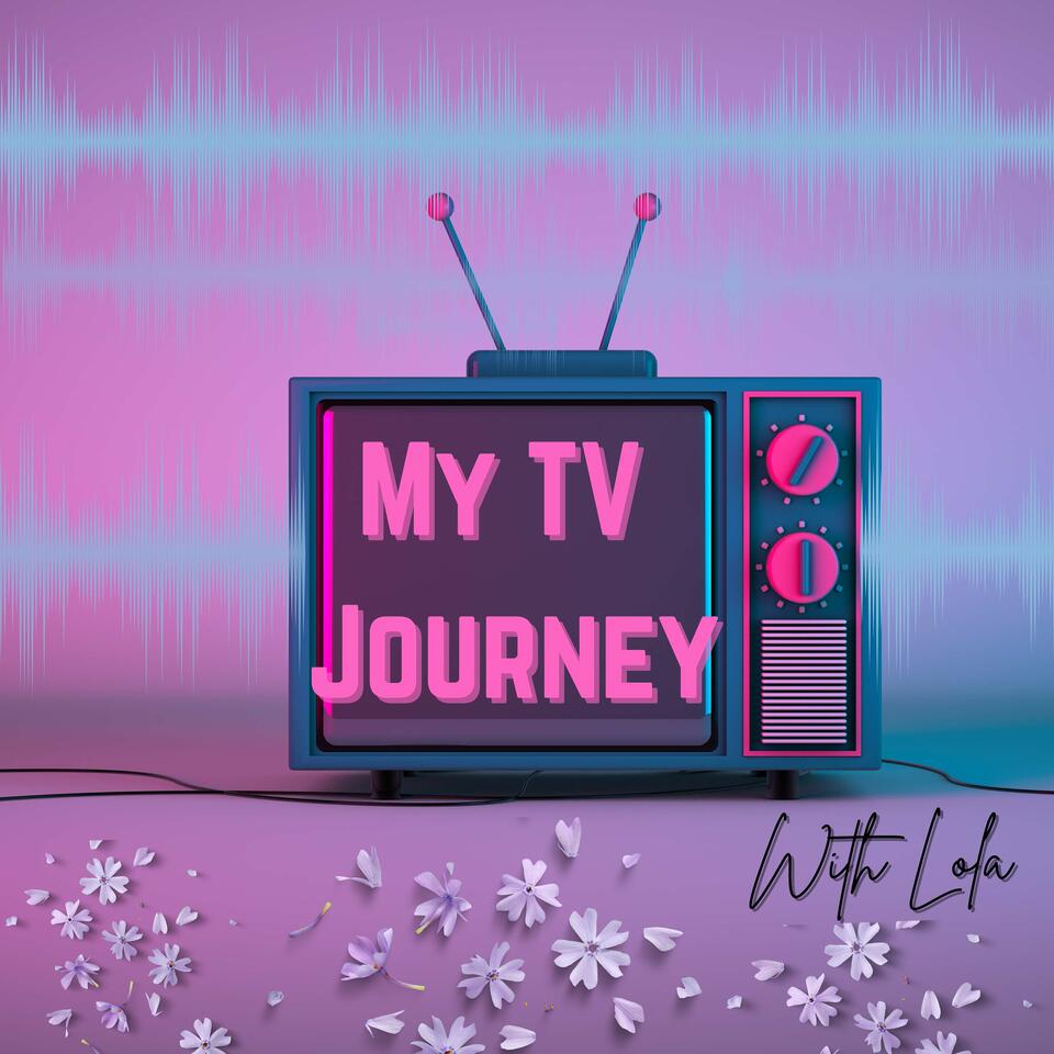 My TV Journey With Lola
