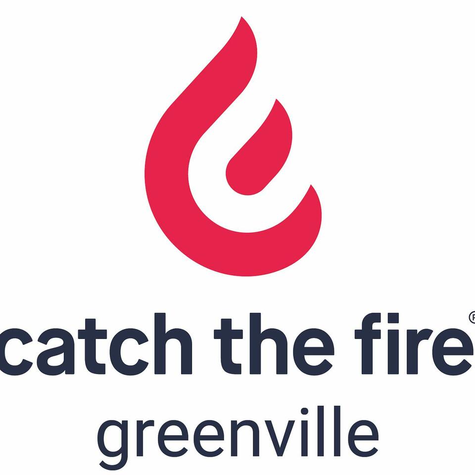 Catch the Fire Greenville