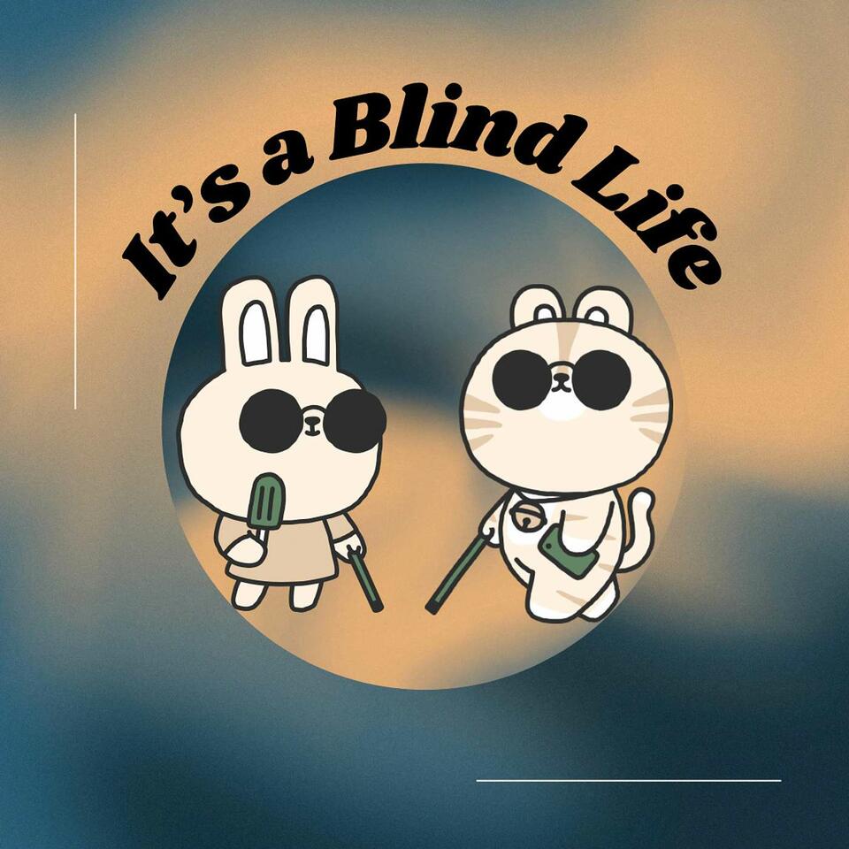 It's a Blind Life