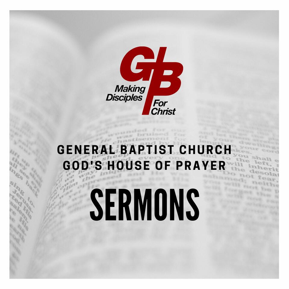 General Baptist Church God's House of Prayer Sermons