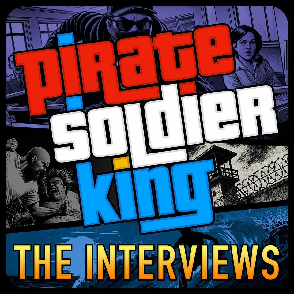 Pirate Soldier King : The Interviews