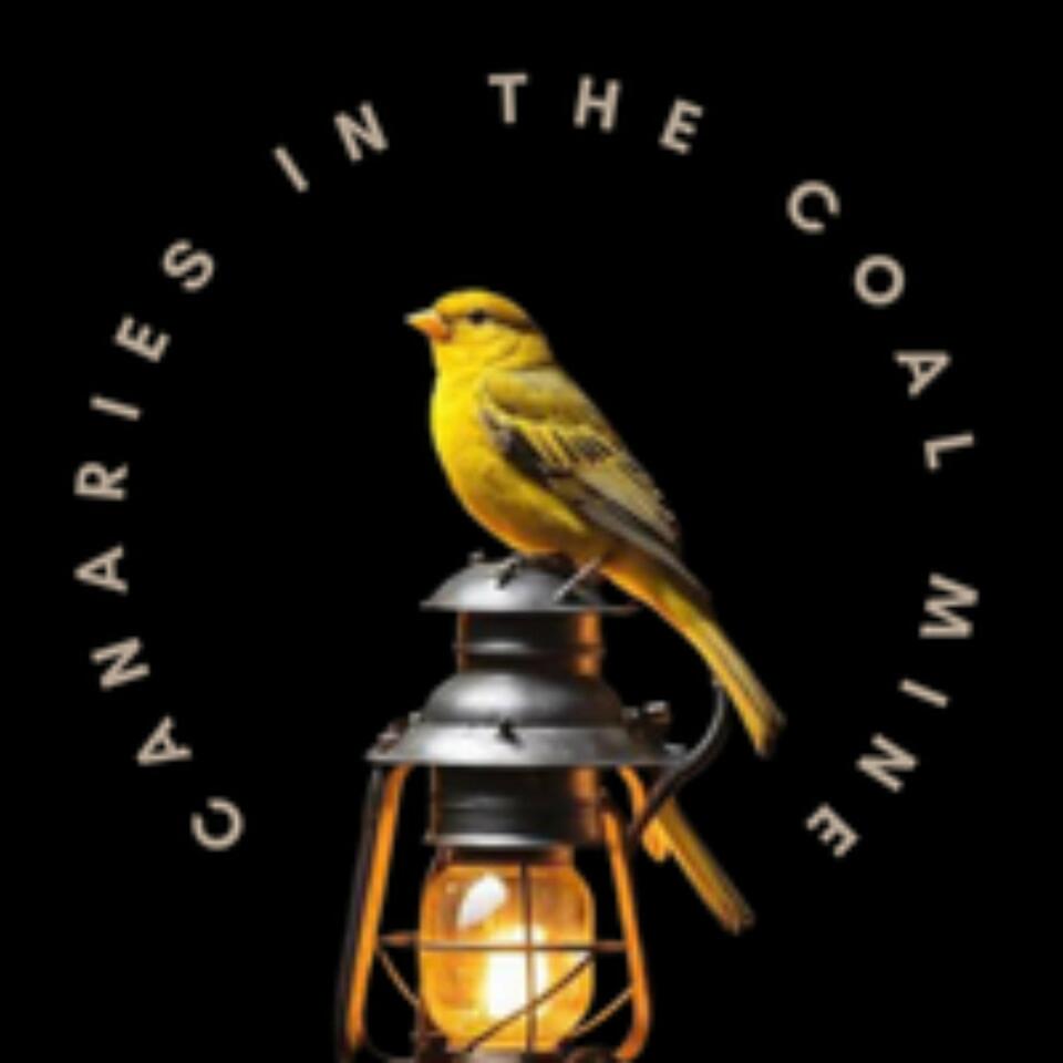 Canaries in the Coal Mine
