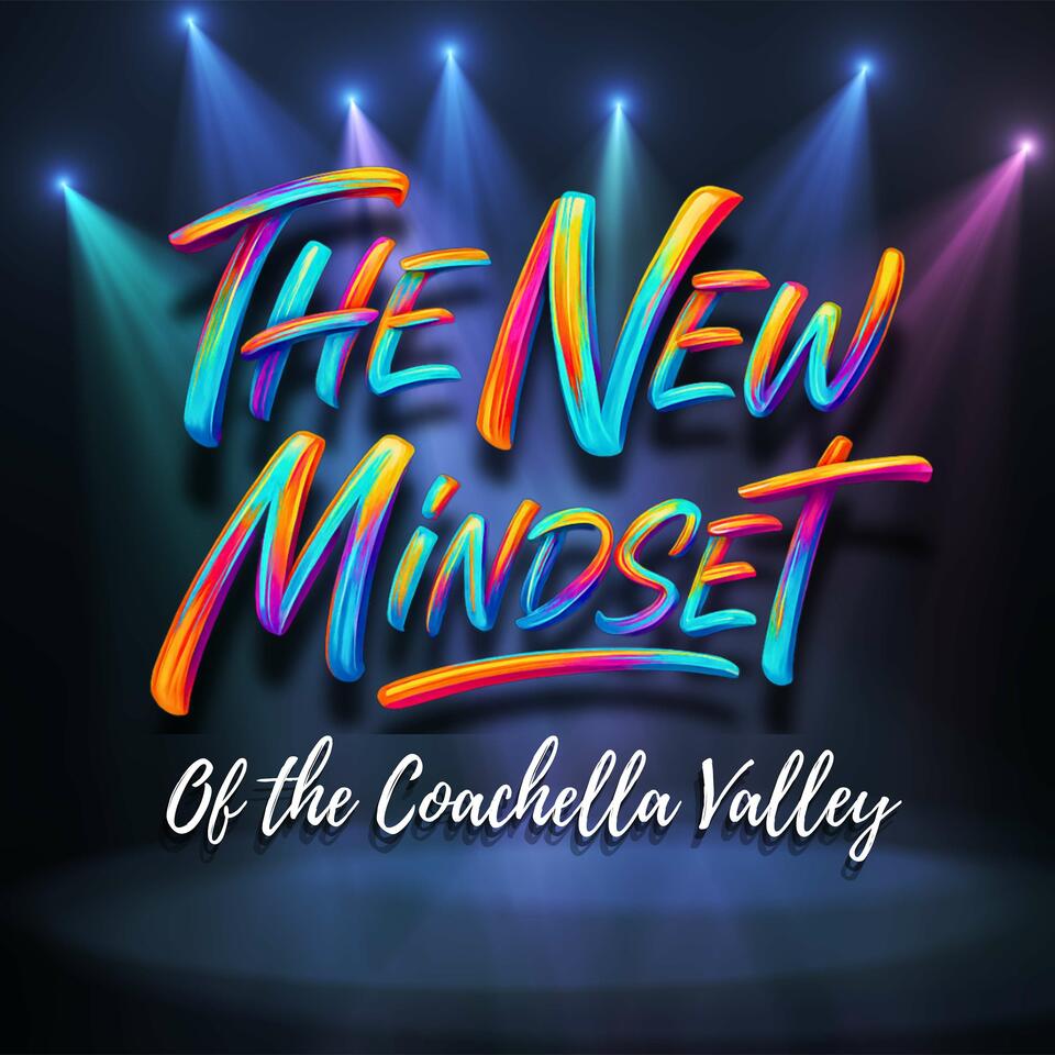 The New Mindset Of The Coachella Valley