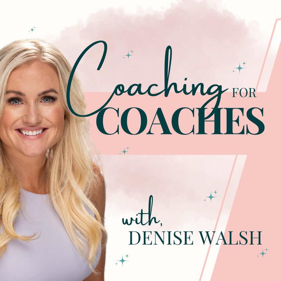 Denise Walsh - Coaching for Coaches