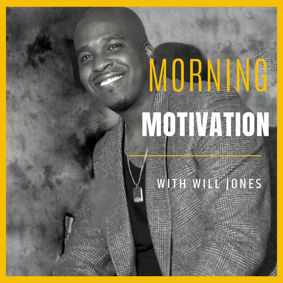 Morning Motivation with Will Jones