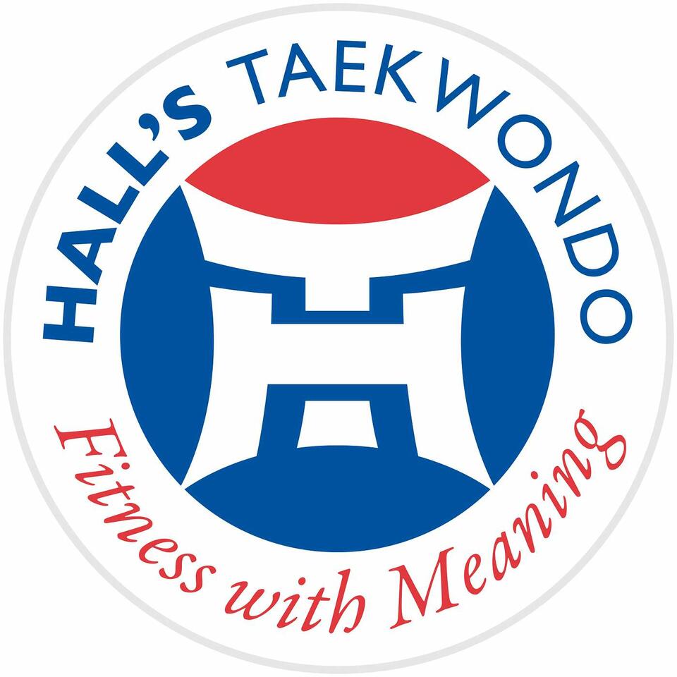 More Than Martial Arts - The Hall's Taekwondo Podcast