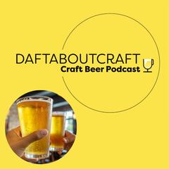 Daftaboutcraft - Craft Beer Podcast