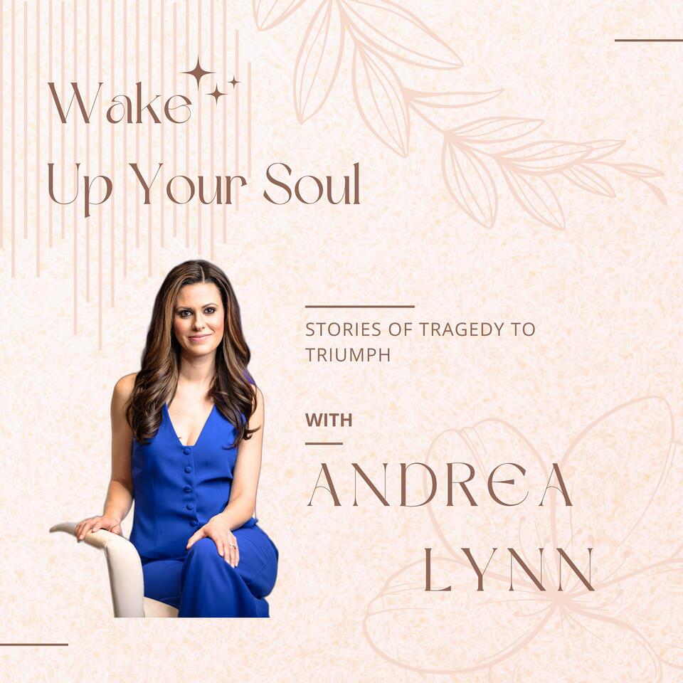 Wake Up Your Soul With Andrea Lynn