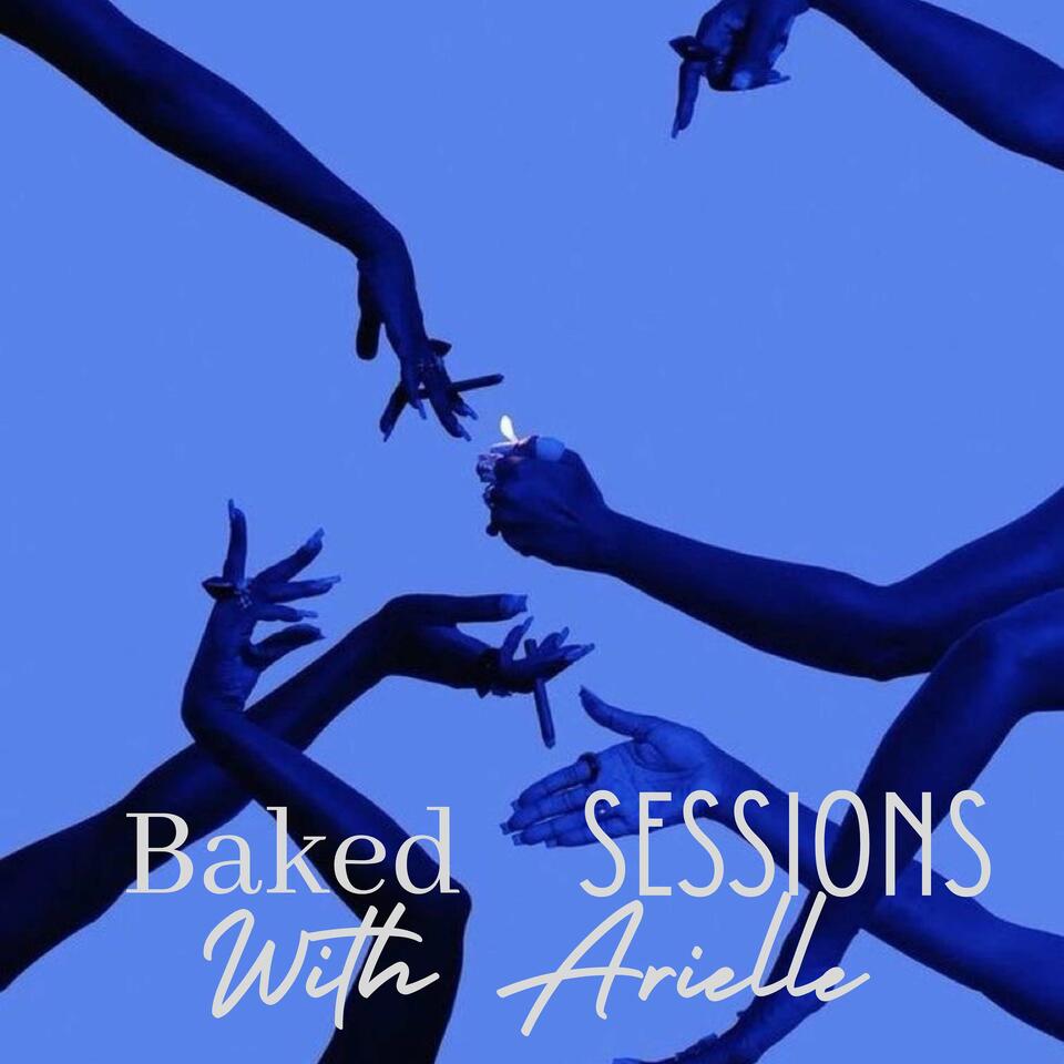 Baked sessions with Arielle