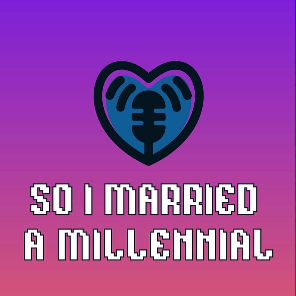 So I Married a Millennial