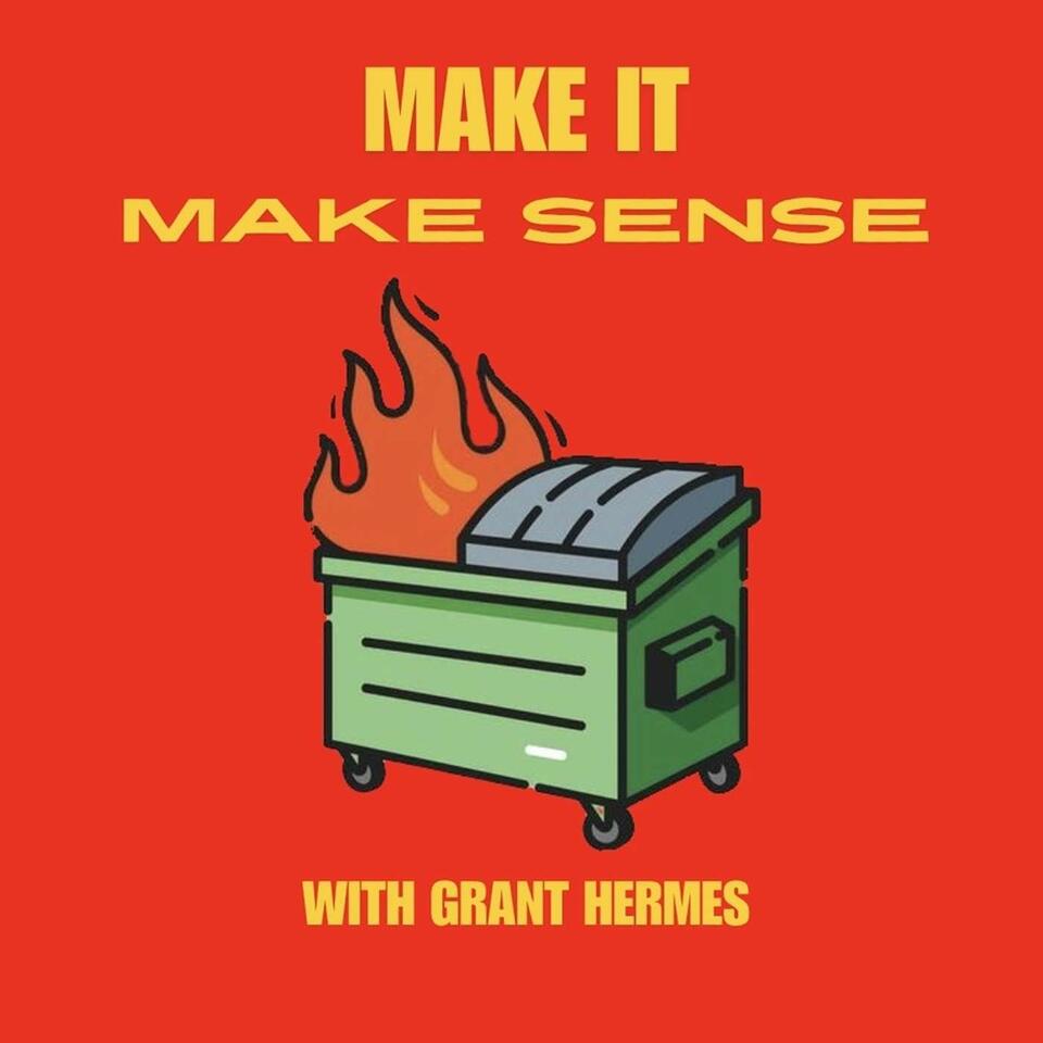 Make It Make Sense with Grant Hermes