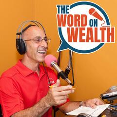 Ep. 46 - November 20, 2021 - The Word On Wealth