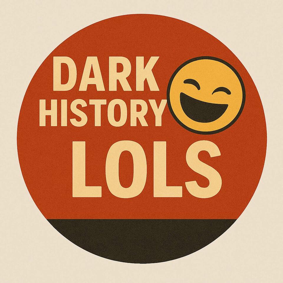 Dark History LOLs