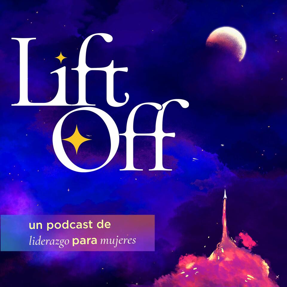 LiftOff: Liderazgo para mujeres