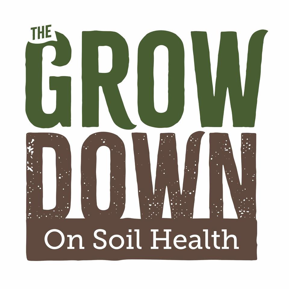 The Grow Down on Soil Health