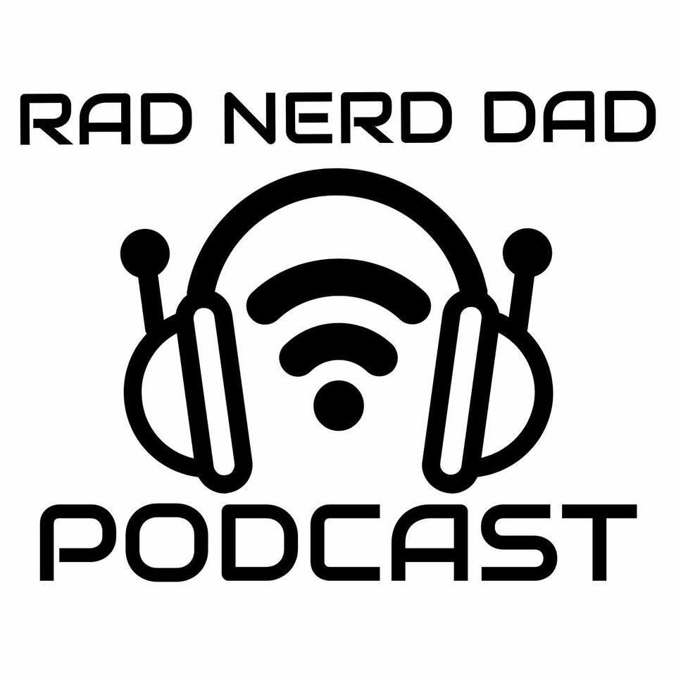 Rad Nerd Dad Podcast