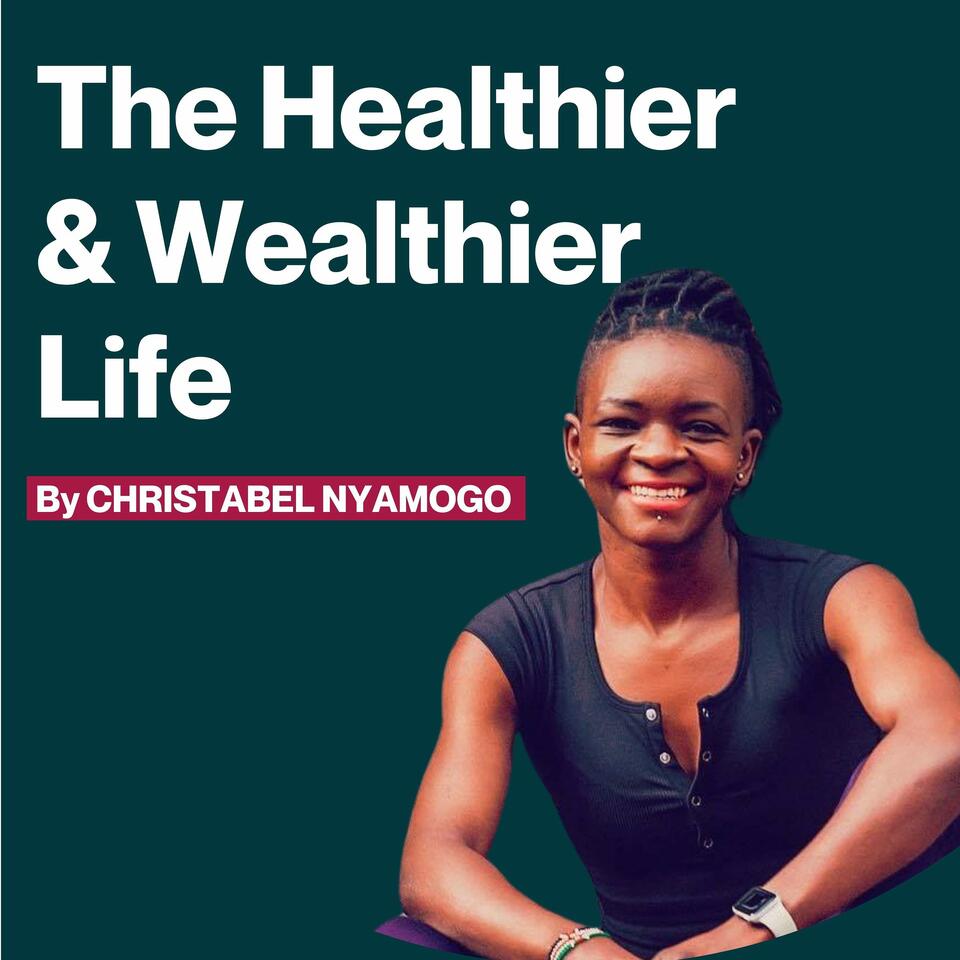 The Healthier & Wealthier Life