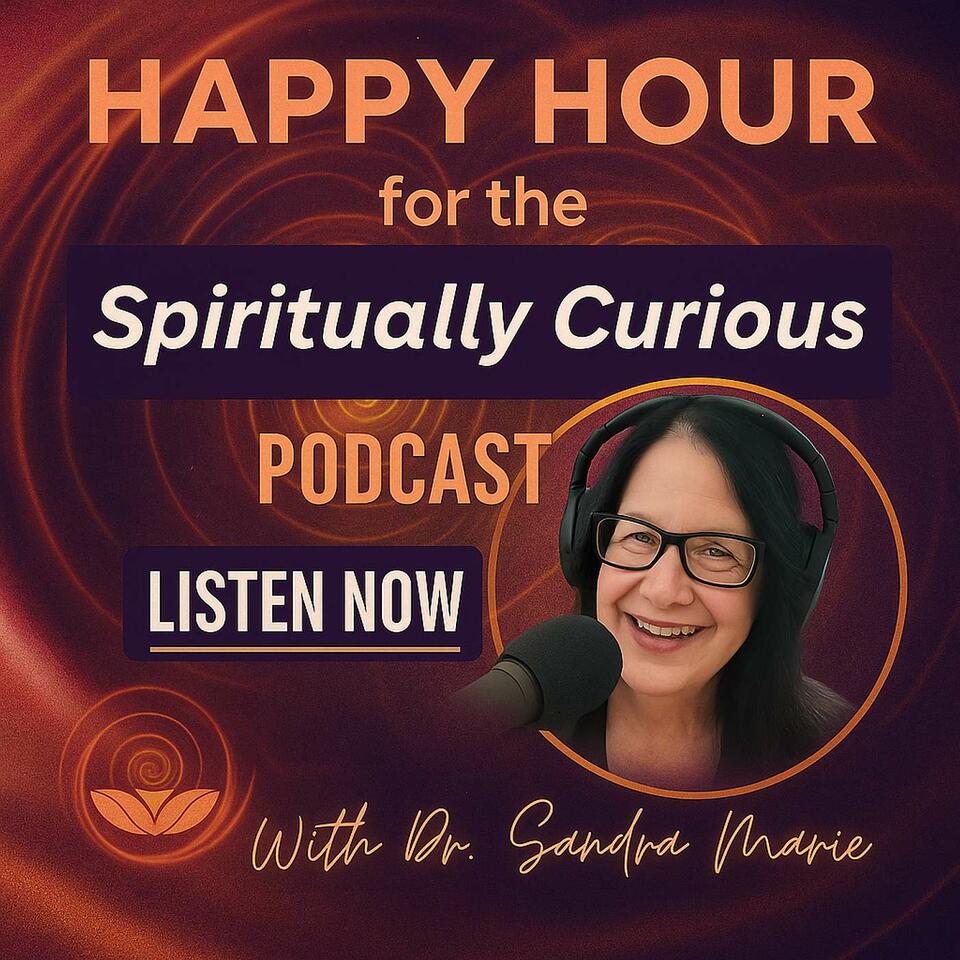 Happy Hour For The Spiritually Curious Podcast