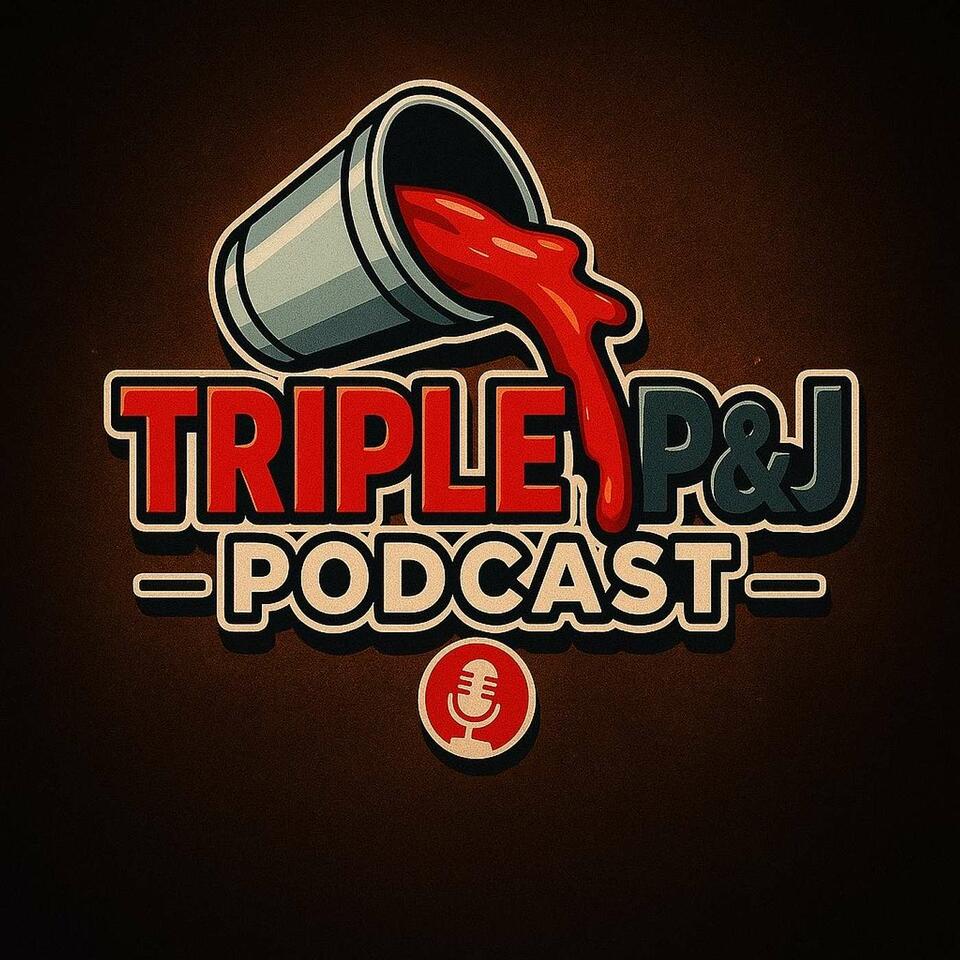 Triple P&J Podcast