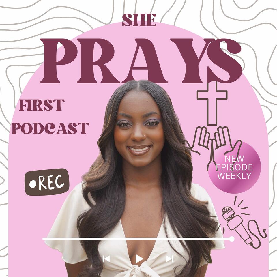 She Prays First Podcast