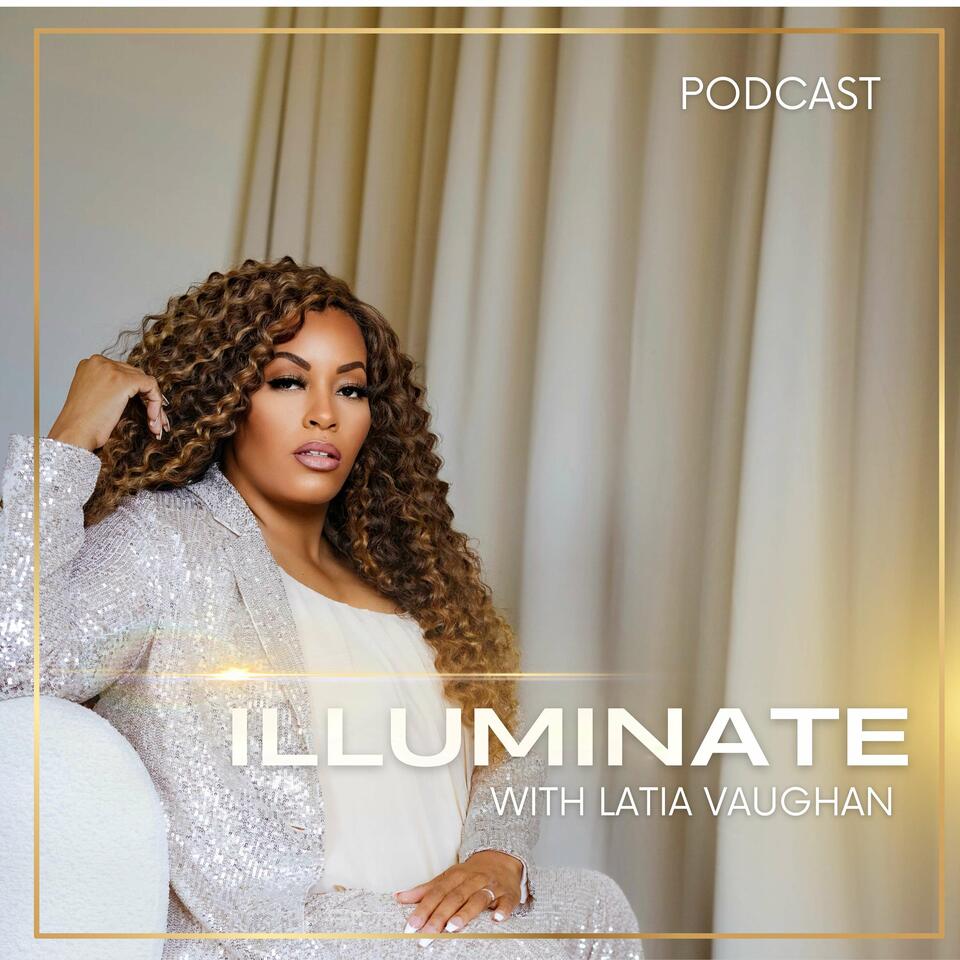 ILLUMINATE With Latia Vaughan