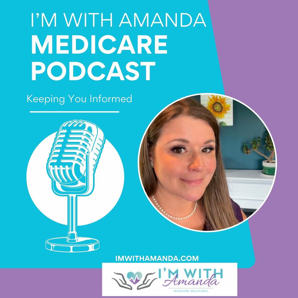 I'm With Amanda Medicare Podcast