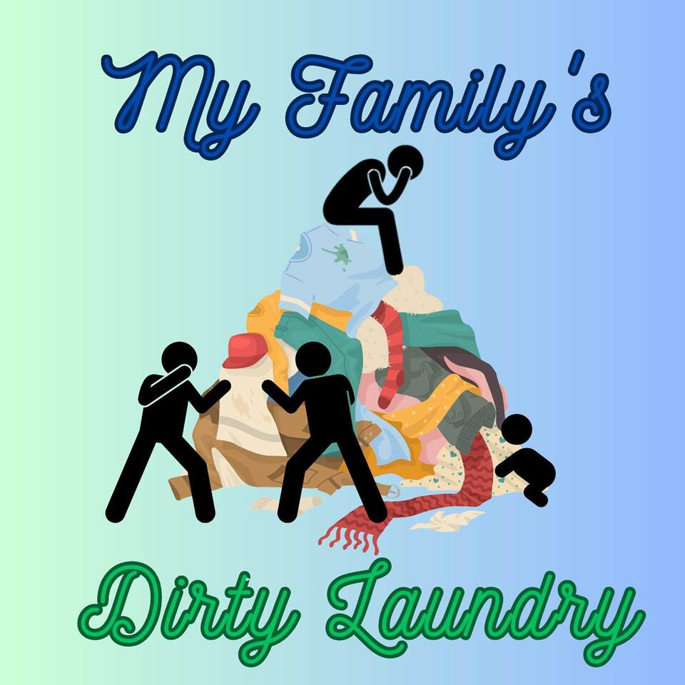 My Family's Dirty Laundry