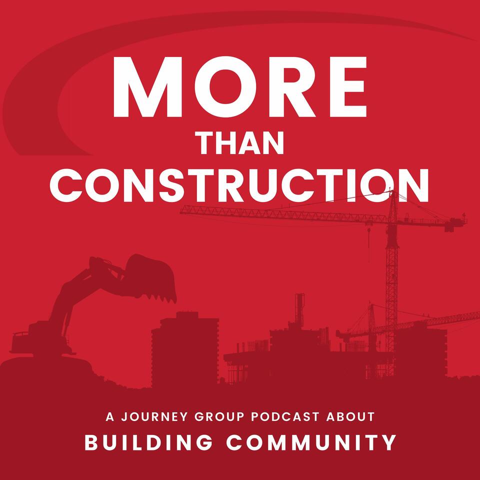 More than Construction: A Journey Group Podcast about Building Community