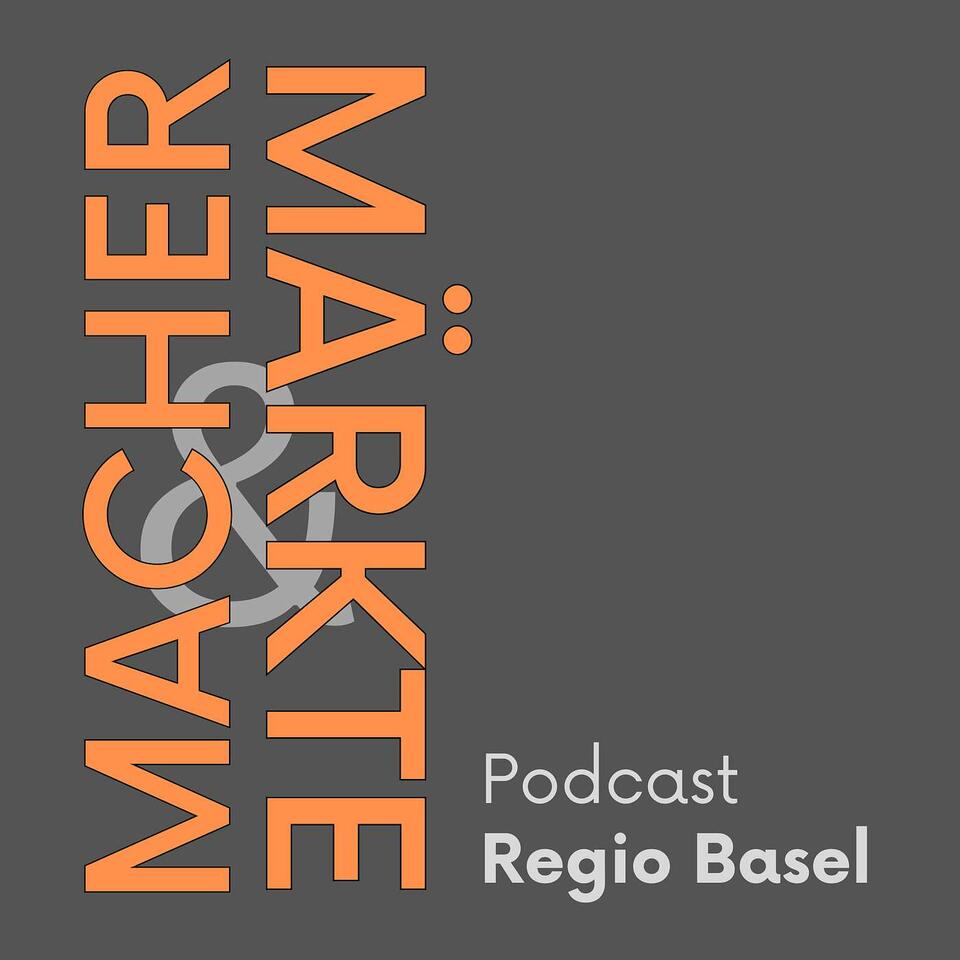 Macher & Märkte: Regio Basel