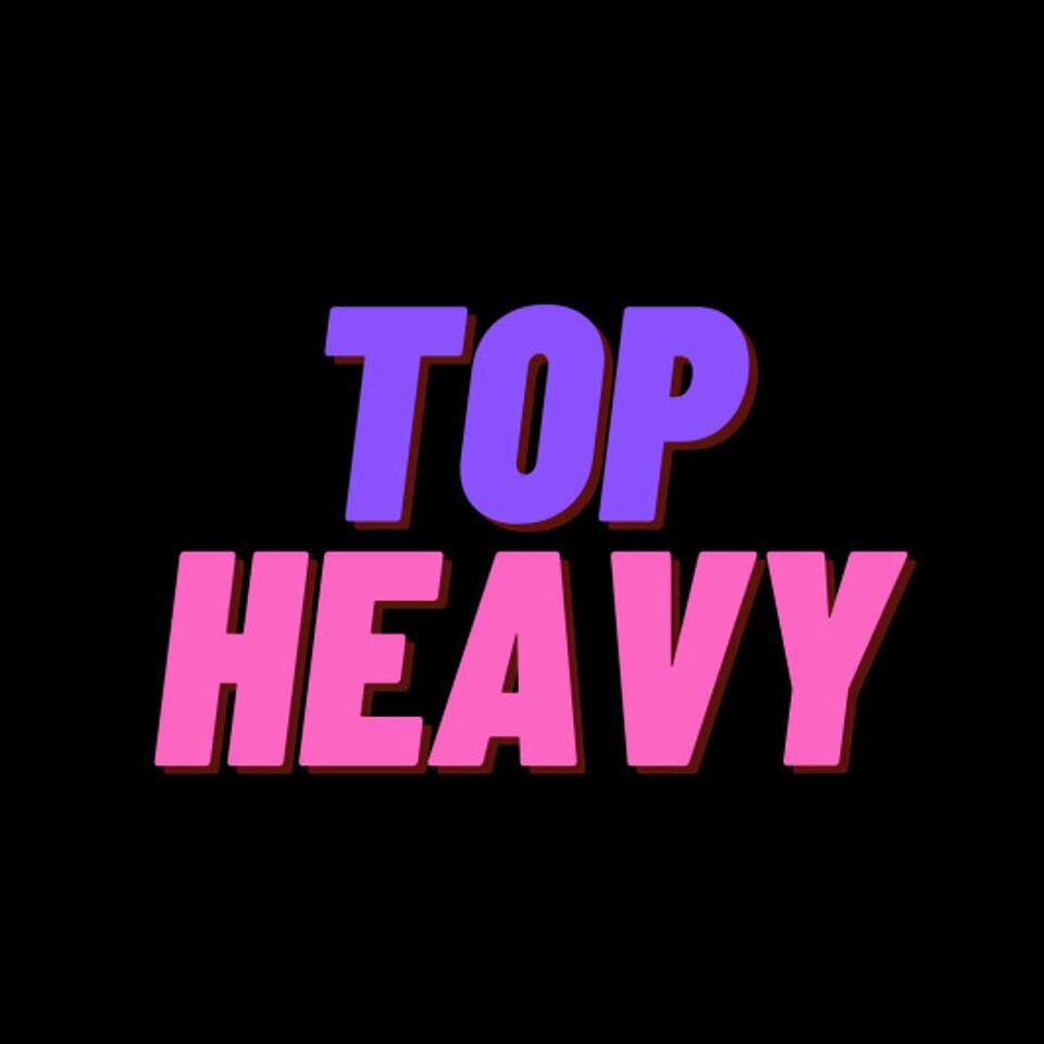 Top Heavy