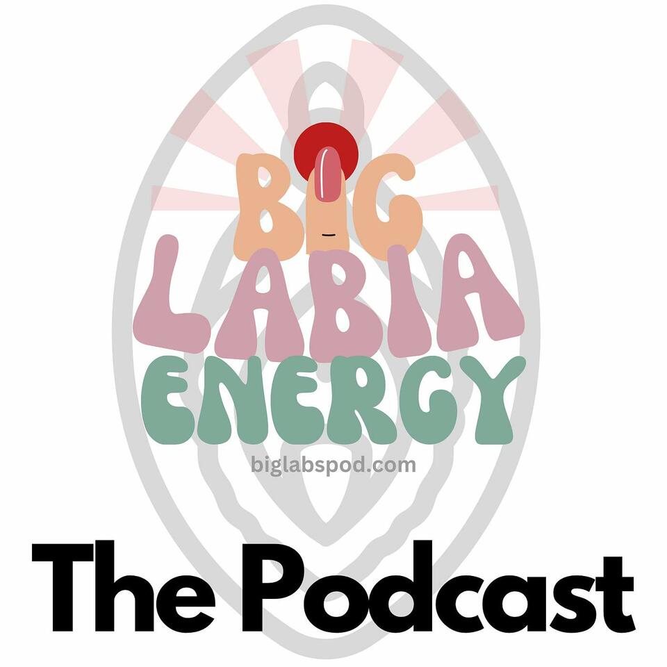 Big Labia Energy