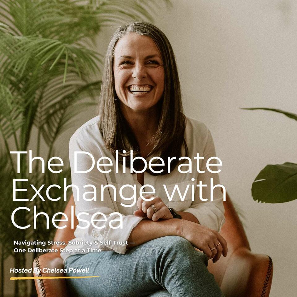 The Deliberate Exchange - Navigating Stress, Sobriety & Self-Trust — One Deliberate Step at a Time
