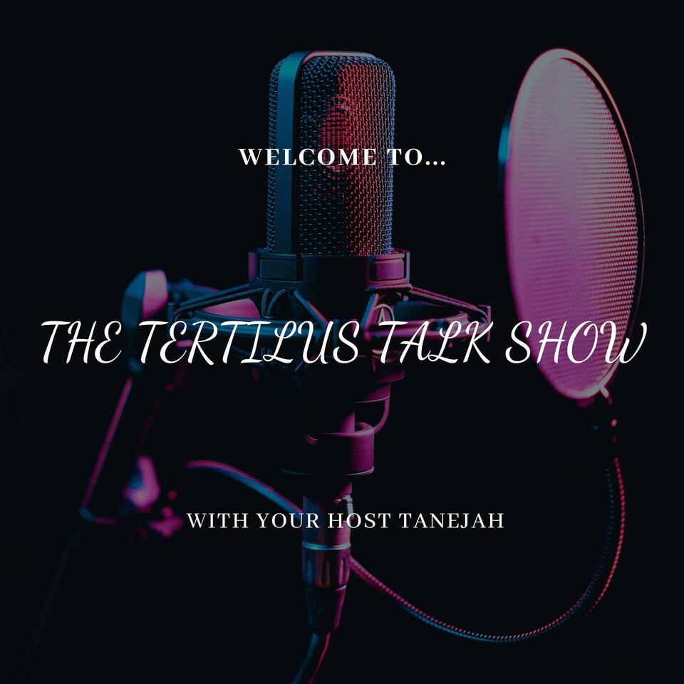 The Tertilus(Tertil) Talk Show