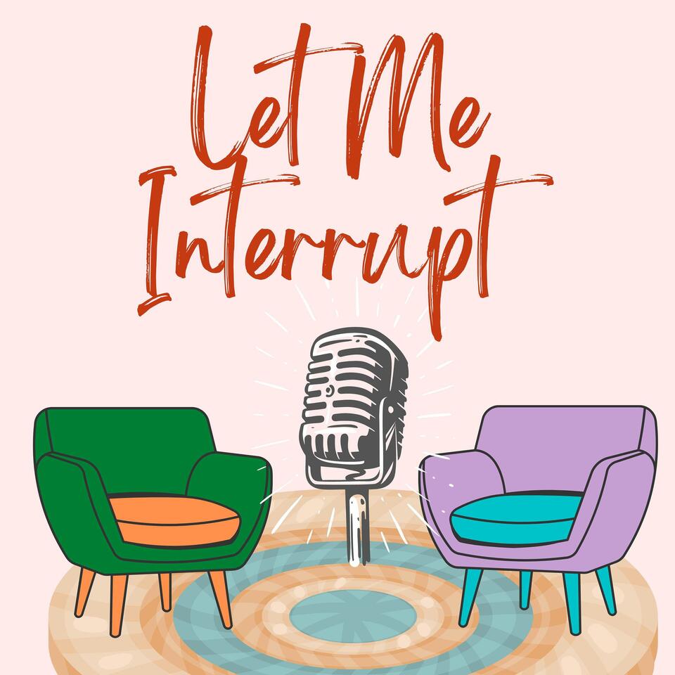 Let Me Interrupt - Work, Life, Babies and Everything Else