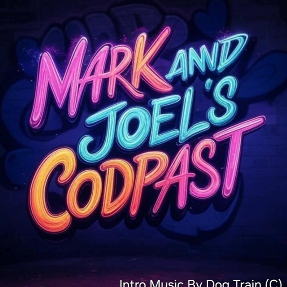 Mark And Joel's CodPast