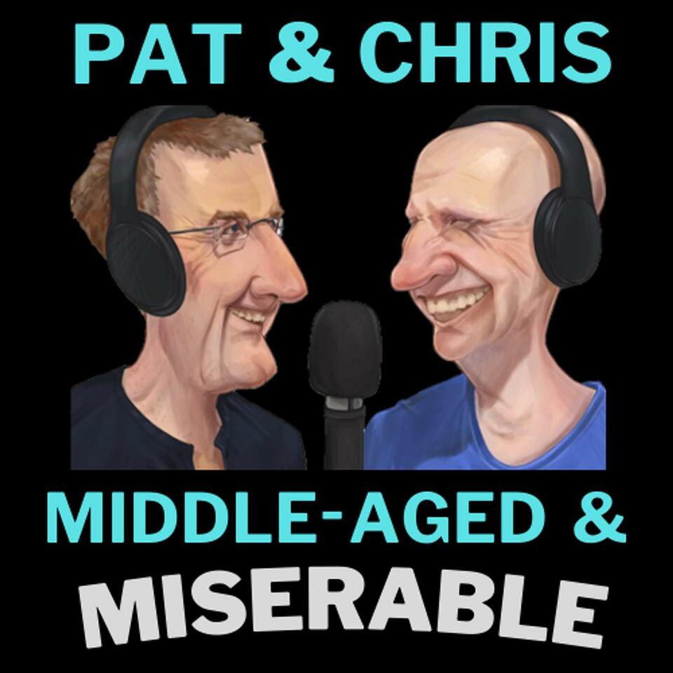 The Middle Aged & Miserable Podcast