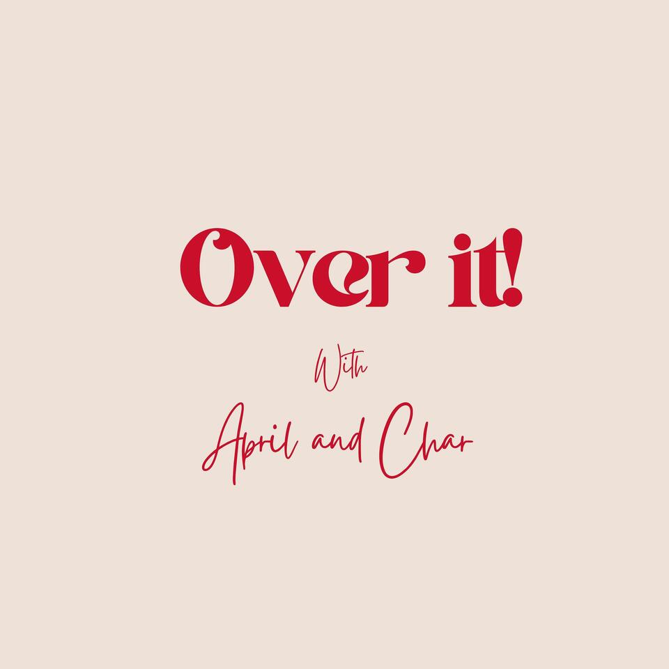 Over it with April & Char