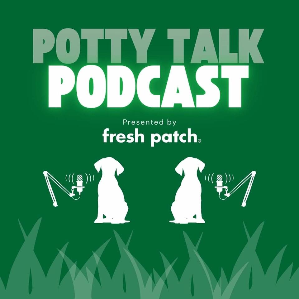 Fresh Patch Potty Talk Podcast