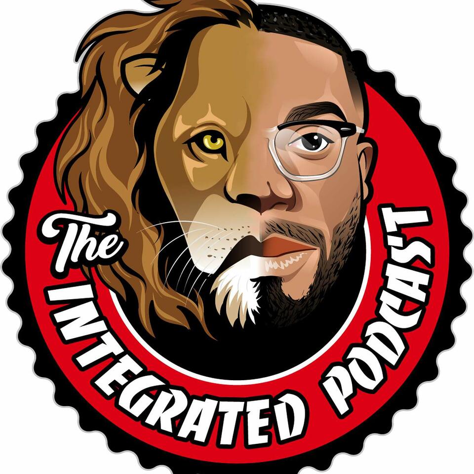 The Integrated Podcast