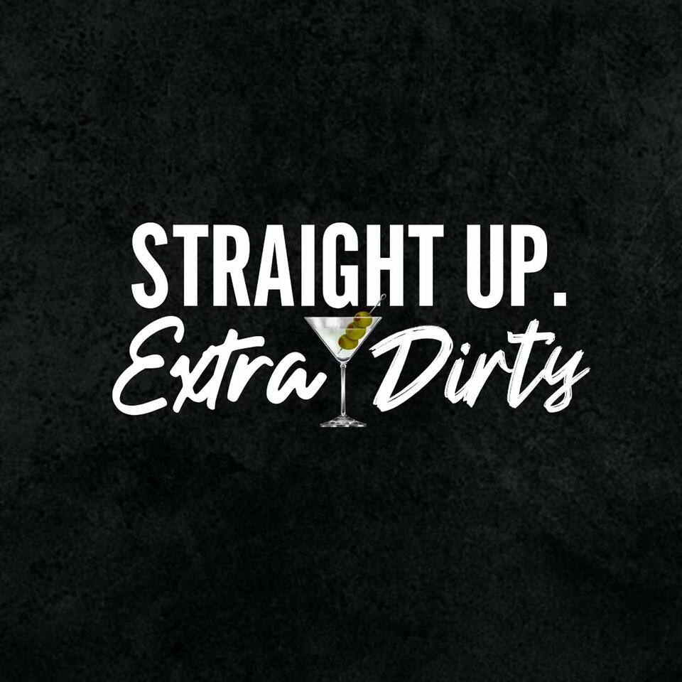 Straight Up Extra Dirty's Podcast