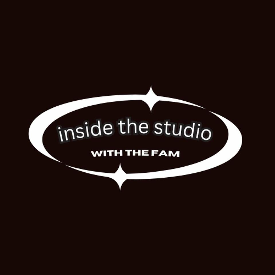 Inside the Studio with the Fam